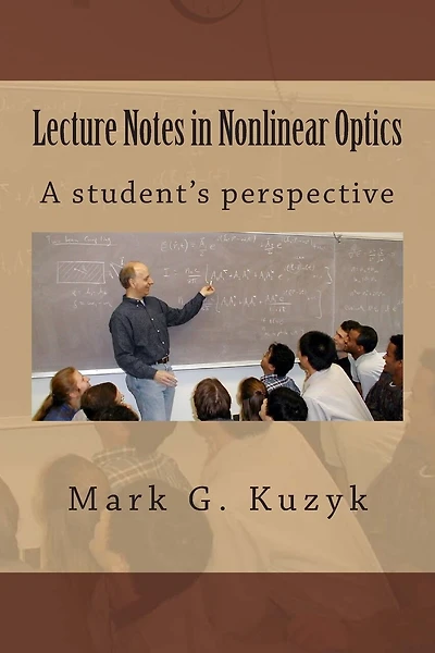 Lecture Notes in Nonlinear Optics: A student's perspective