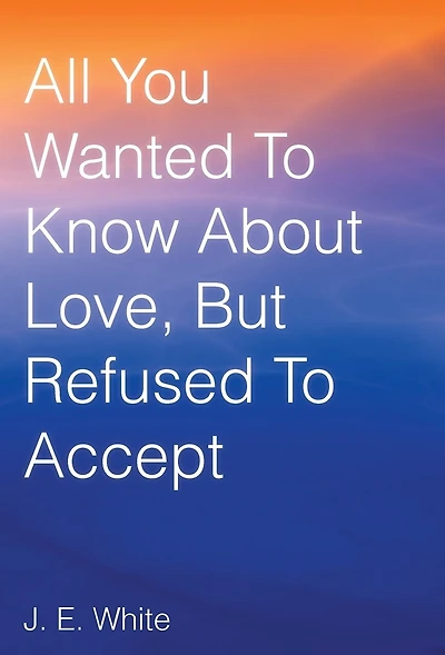 All You Wanted to Know about Love, But Refused Accept
