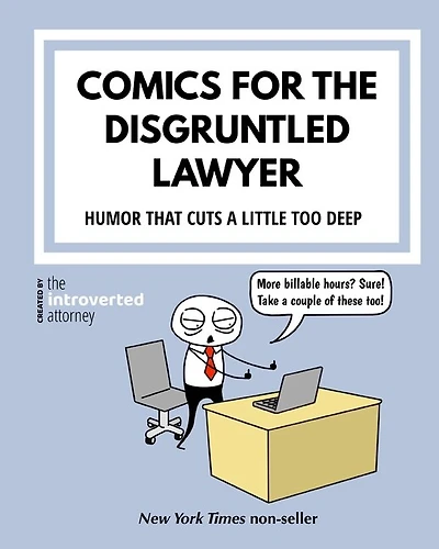 Comics For The Disgruntled Lawyer: Attorney Humor That Cuts a Little Too Deep