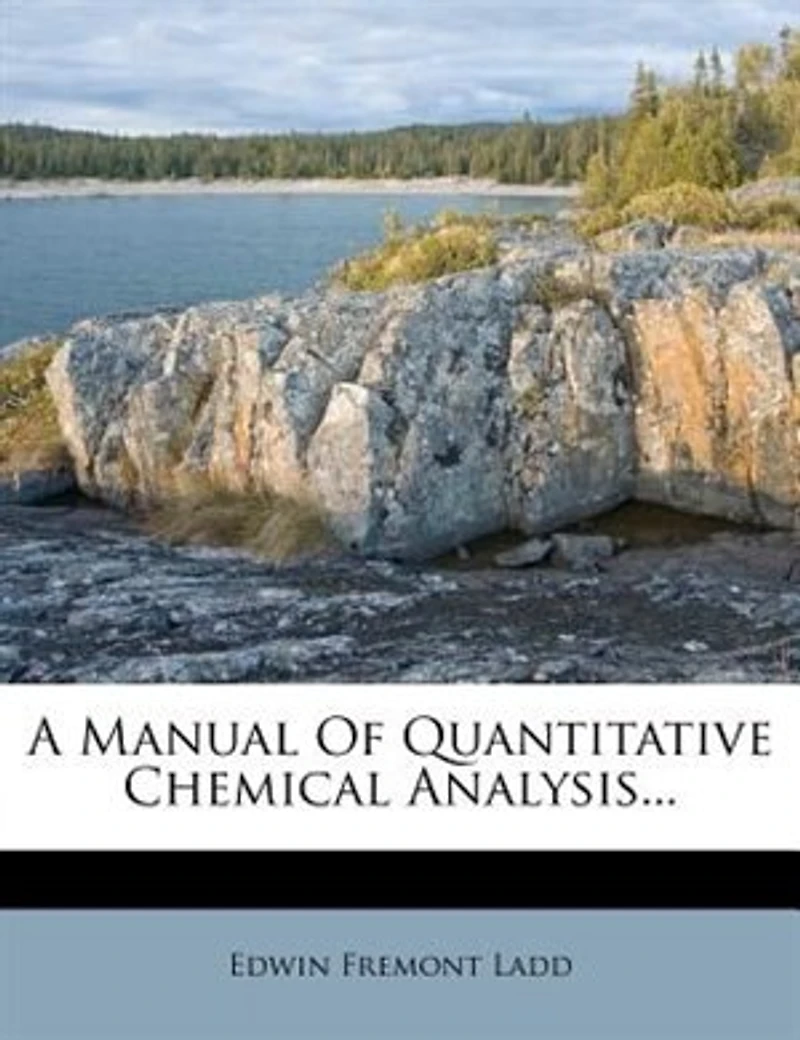 A Manual of Quantitative Chemical Analysis (Classic Reprint)