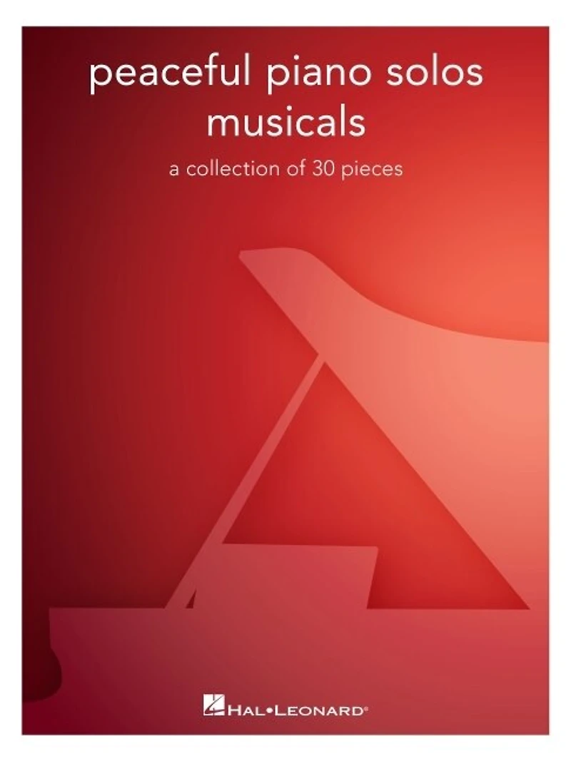 Peaceful Piano Solos Songbook: Musicals - A Collection of 30 Well-Known Pieces Arranged for Piano Solo
