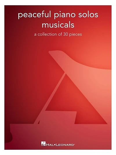 Peaceful Piano Solos Songbook: Musicals - A Collection of 30 Well-Known Pieces Arranged for Piano Solo