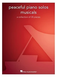 Peaceful Piano Solos Songbook: Musicals - A Collection of 30 Well-Known Pieces Arranged for Piano Solo