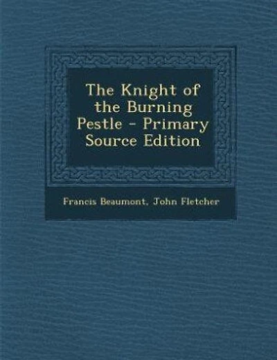 The Knight of the Burning Pestle