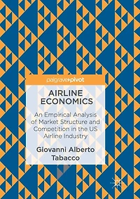 Airline Economics: An Empirical Analysis Of Market Structure And Competition The Us Industry