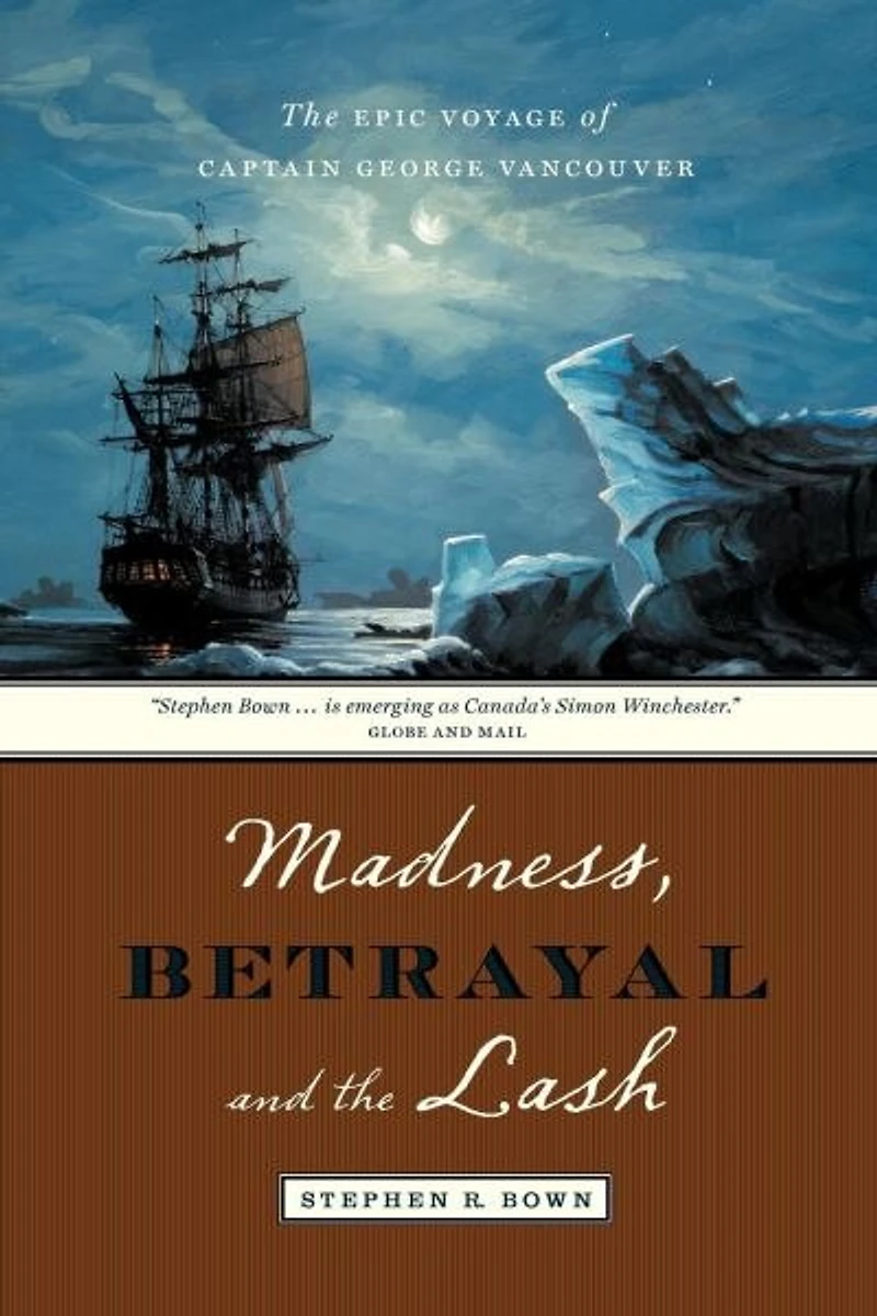 Madness, Betrayal and The Lash: Epic Voyage of Captain George Vancouver
