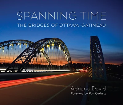 Spanning Time: The Bridges of Ottawa-Gatineau