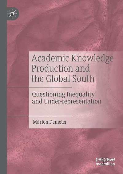 Academic Knowledge Production And The Global South: Questioning Inequality And Under-representation