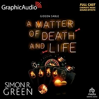 A Matter of Death and Life [Dramatized Adaptation]: Gideon Sable 2