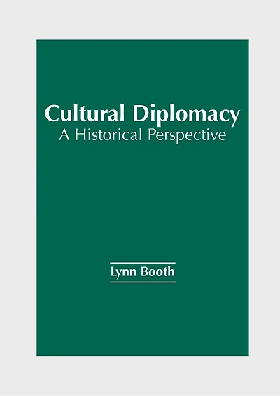 Cultural Diplomacy: A Historical Perspective