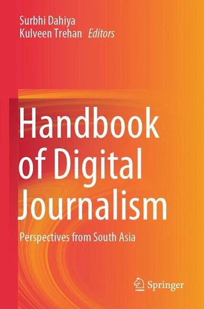 Handbook of Digital Journalism: Perspectives from South Asia