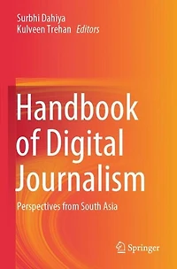 Handbook of Digital Journalism: Perspectives from South Asia