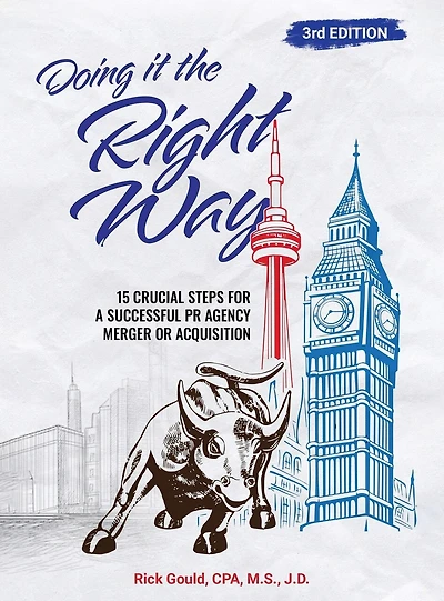 Doing It the Right Way - 3rd Edition: 15 Crucial Steps For A Successful PR Agency Merger Or Acquisition