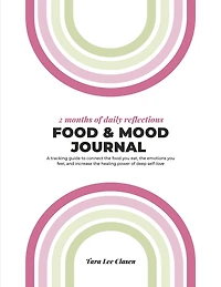 Food & Mood Journal: A tracking guide to connect the food you eat, the emotions you feel, and increase the healing power of deep self-love