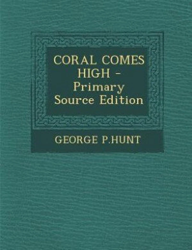 CORAL COMES HIGH