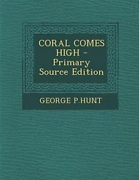 CORAL COMES HIGH