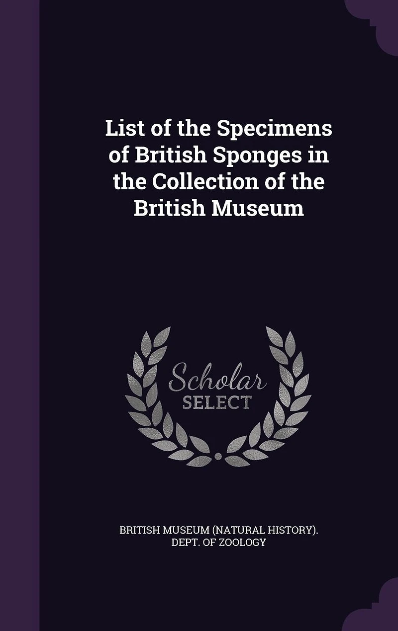 List of the Specimens British Sponges Collection Museum
