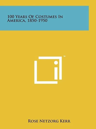 100 Years of Costumes in America, 1850-1950