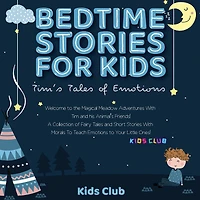 Bedtime Stories for Kids: Welcome to the Magical Meadow Adventures with Tim and His Animal's Friends! A Collection of Fairy Tales and Short Stories with Morals to Teach Emotions to Your Little Ones!