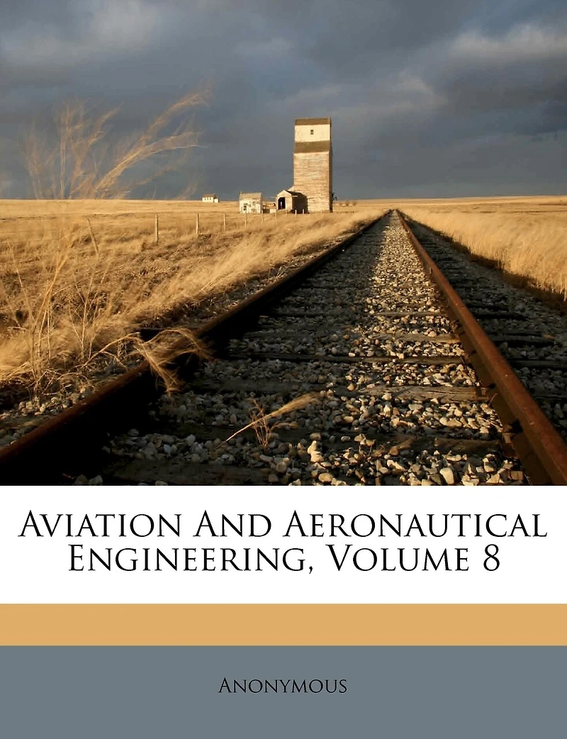 Aviation And Aeronautical Engineering, Volume 8