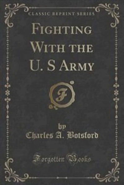Fighting With the U. S Army (Classic Reprint)