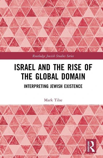 Israel and the Rise of Global Domain: Interpreting Jewish Existence