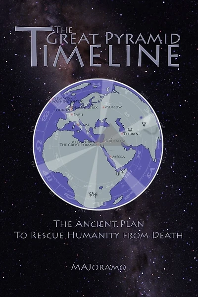 The Great Pyramid Timeline: The Ancient Plan to Rescue Humanity from Death
