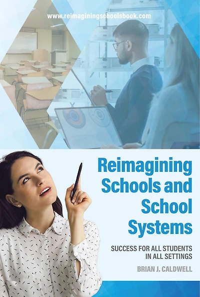 Reimagining Schools and School Systems: Success for All Students Settings