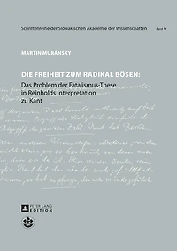 Die Freiheit zum radikal Boesen: Das Problem der Fatalismus-These Reinholds Interpretation zu Kant