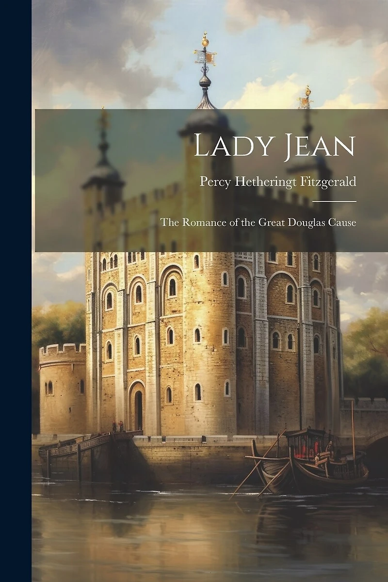 Lady Jean: The Romance of the Great Douglas Cause