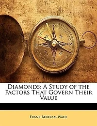Diamonds: A Study of the Factors That Govern Their Value