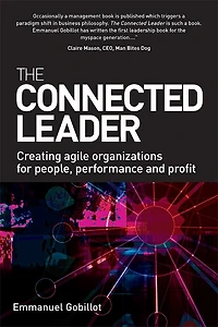 The Connected Leader: Creating Agile Organizations For People Performance And Profit
