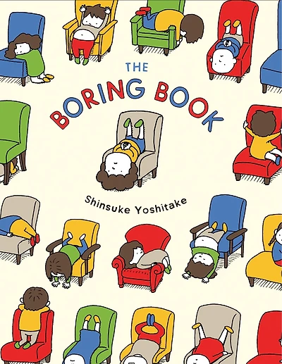The Boring Book: (childrens Book About Boredom, Funny Kids Picture Book, Early Elementary School Story Book)