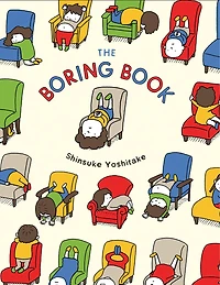 The Boring Book: (childrens Book About Boredom, Funny Kids Picture Book, Early Elementary School Story Book)