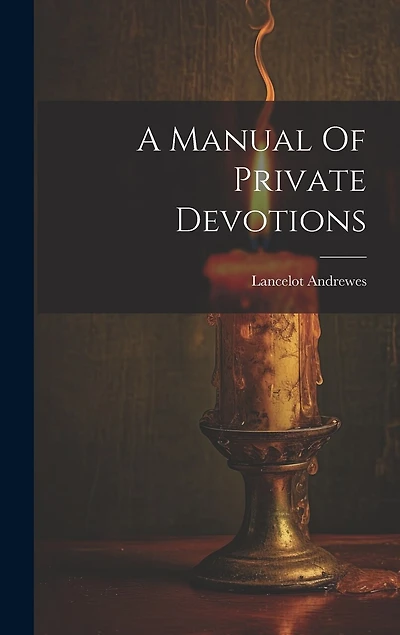 A Manual Of Private Devotions