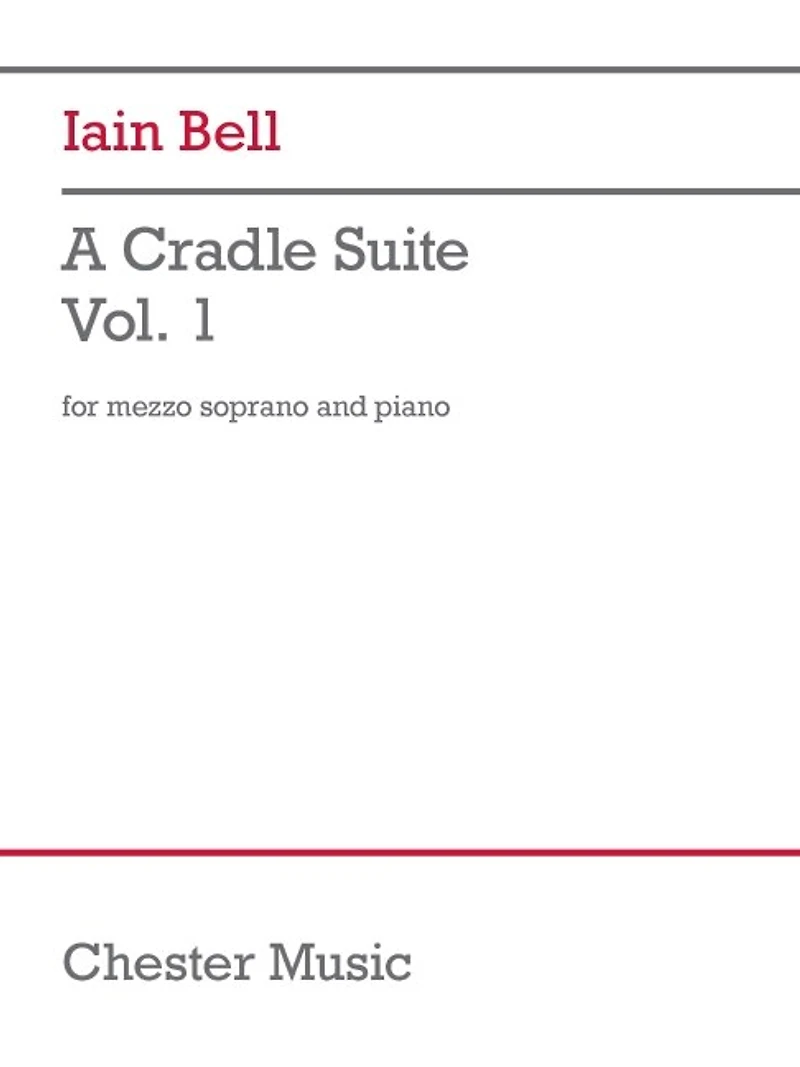 A Cradle Suite - Vol. 1: Mezzo-Soprano and Piano