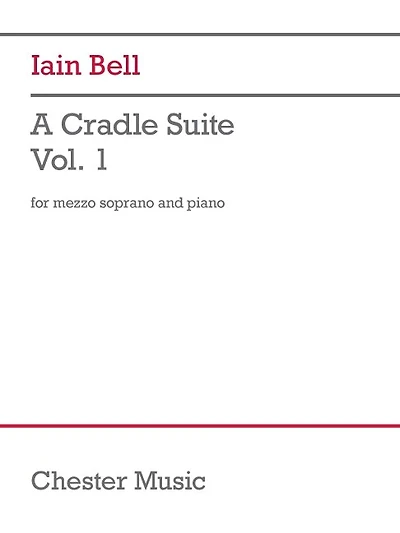 A Cradle Suite - Vol. 1: Mezzo-Soprano and Piano