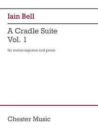 A Cradle Suite - Vol. 1: Mezzo-Soprano and Piano