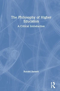 The Philosophy of Higher Education: A Critical Introduction