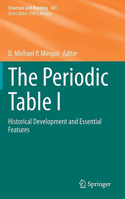 The Periodic Table I: Historical Development and Essential Features