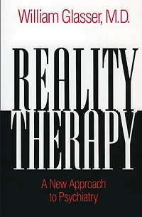 Reality Therapy: A New Approach To Psychiatry