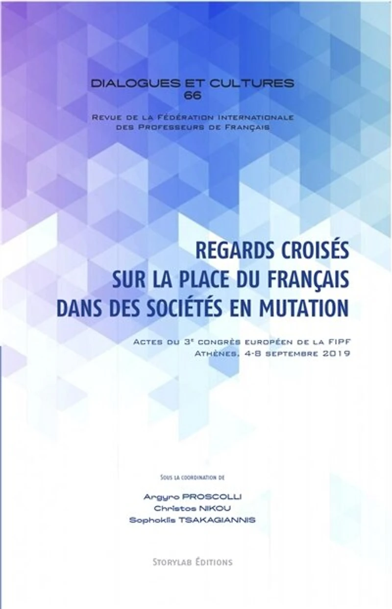 Regards croisés sur la place du français dans des sociétés en mutation: Actes du 3e Congrès européen de la FIPF