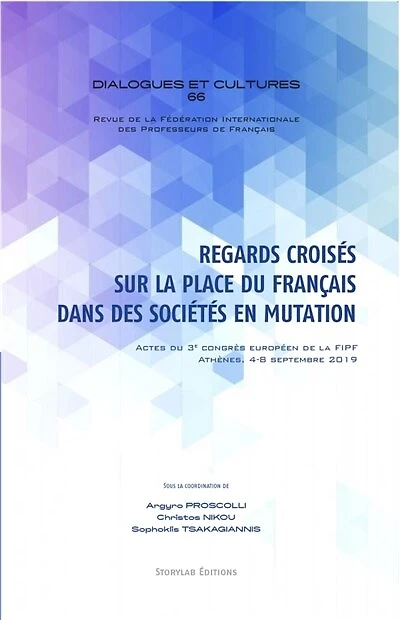 Regards croisés sur la place du français dans des sociétés en mutation: Actes du 3e Congrès européen de la FIPF