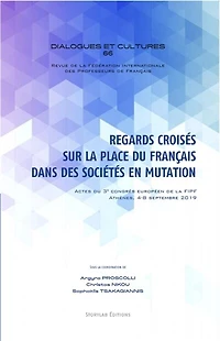 Regards croisés sur la place du français dans des sociétés en mutation: Actes du 3e Congrès européen de la FIPF