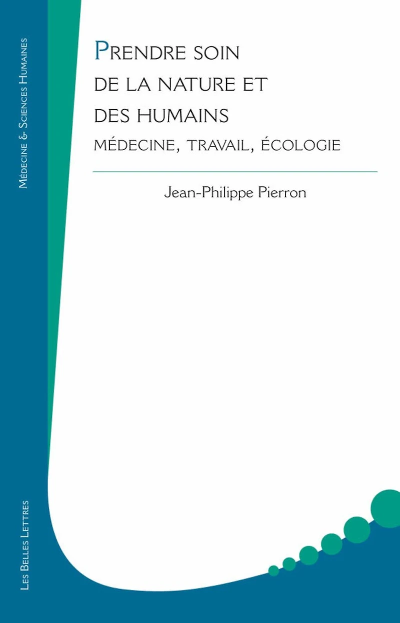 Prendre soin de la nature et des humains: Médecine, travail, écologie