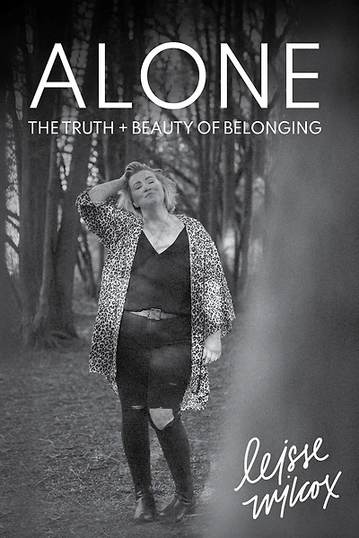 Alone: The Truth + Beauty Of Belonging