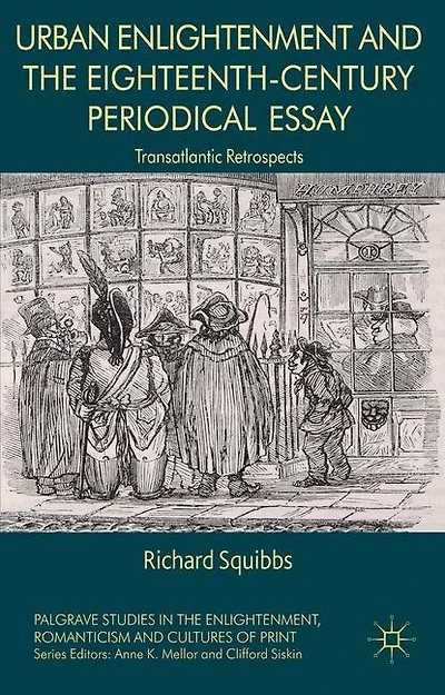 Urban Enlightenment and the Eighteenth-Century Periodical Essay: Transatlantic Retrospects