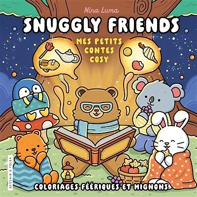 Snuggly friends : mes petits contes cosy : coloriages féériques et mignons: mes petits contes cosy