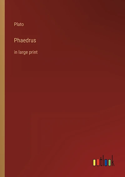 Phaedrus: in large print