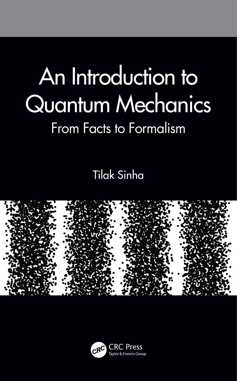 An Introduction to Quantum Mechanics: From Facts Formalism